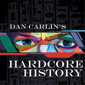 Dan Carlin's Hardcore History poster