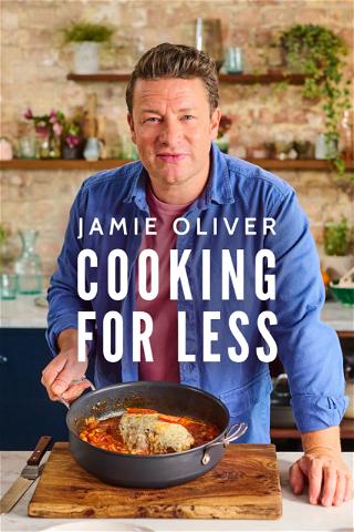 Jamie Oliver: Cooking for less poster