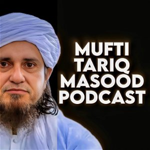 Mufti Tariq Masood Podcast poster