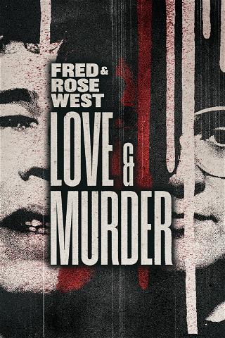 Fred & Rose West: Love & Murder poster