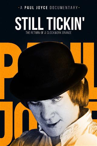 Still Tickin': The Return of A Clockwork Orange poster