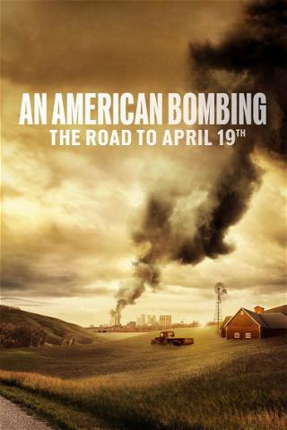 An American Bombing - The Road to April 19th poster