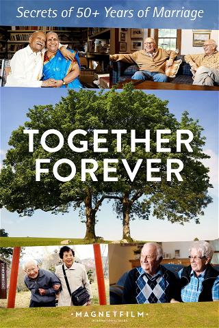 Together Forever - Secrets of 50+ Years of Marriage poster