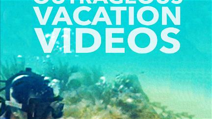 Outrageous Vacation Videos poster