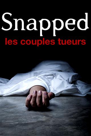 Snapped : les couples tueurs poster