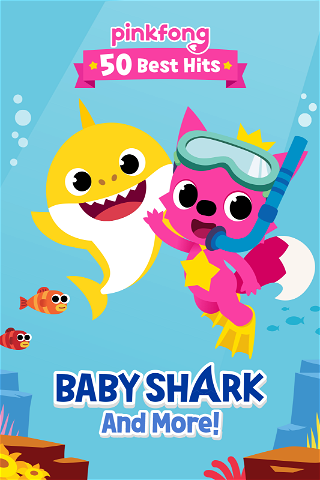 Pinkfong 50 Best Hits: Baby Shark and More poster