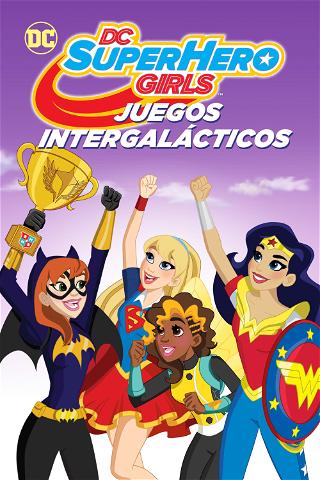 DC Super Hero Girls: Juegos intergalácticos poster