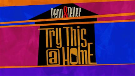 Penn & Teller: Try This at Home poster