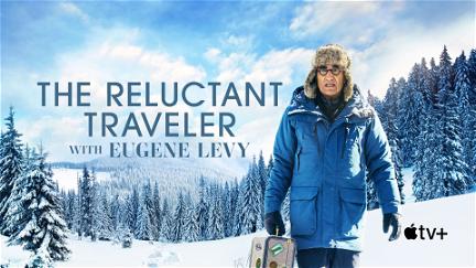 The Reluctant Traveller with Eugene Levy poster