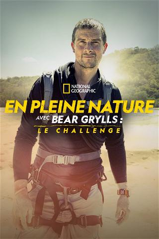 En pleine nature avec Bear Grylls : le challenge poster