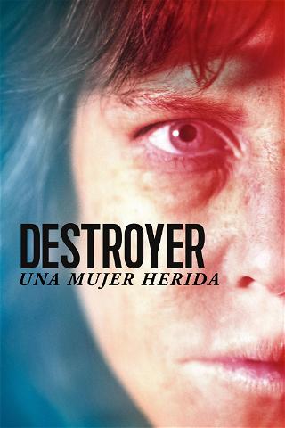 Destroyer. Una mujer herida poster