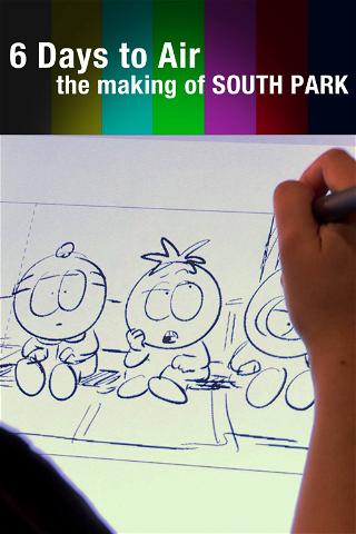 6 Dias para Ir ao Ar: A Criação de South Park poster