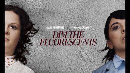 Dim the Fluorescents poster