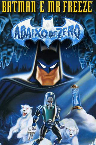 Batman & Mr. Freeze: Abaixo de Zero poster