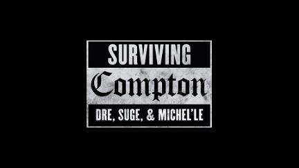 Surviving Compton: Dre, Suge and Michel'le poster