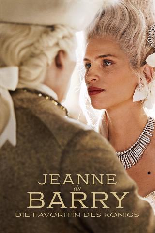 Jeanne du Barry - Die Favoritin des Königs poster