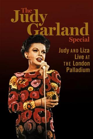 The Judy Garland Special: Judy and Liza Live at the London Palladium poster