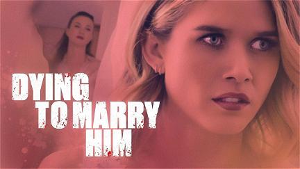 Dying To Marry Him poster