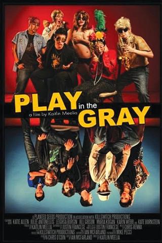 Play In The Gray poster