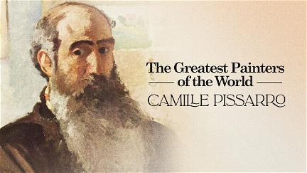 The Greatest Painters of the World: Camille Pissarro poster