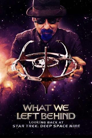 What We Left Behind : Looking Back at Star Trek : Deep Space Nine poster