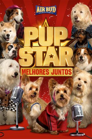 Pup Star 2: Melhores Juntos poster