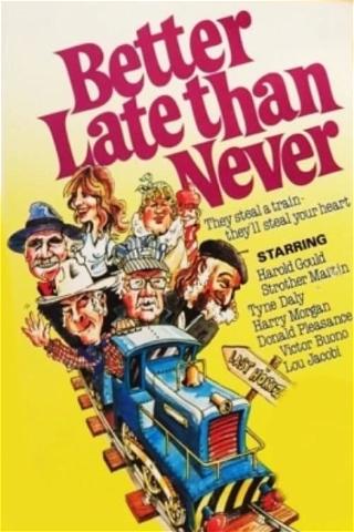 Better Late Than Never poster