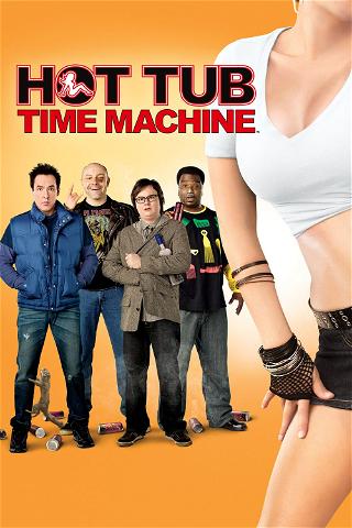 Hot Tub Time Machine - Kasarikankkunen poster