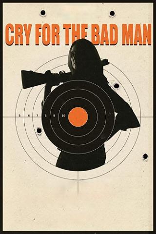 Cry for the Bad Man poster