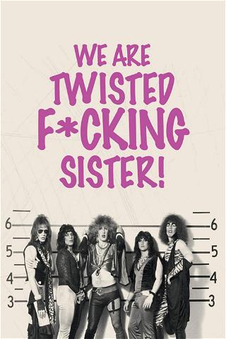 We Are Twisted Fucking Sister poster