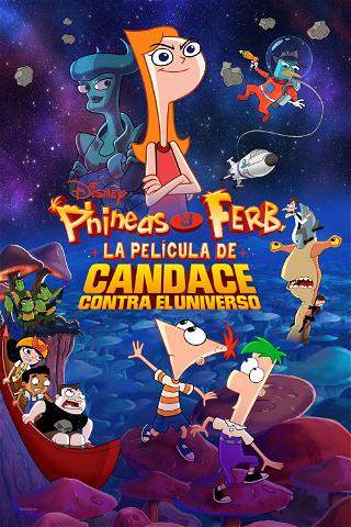 Phineas y Ferb, la película: Candace contra el universo poster