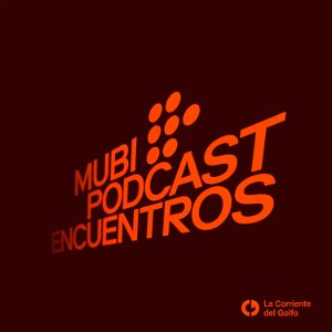 MUBI Podcast: Encuentros poster