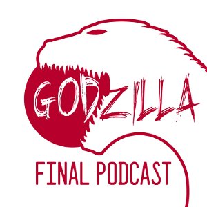 Godzilla Final Podcast poster