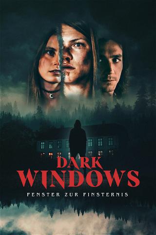 Dark Windows - Fenster zur Finsternis poster