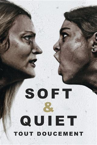 Soft & Quiet poster