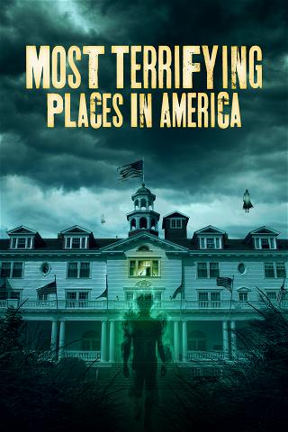 Most Terrifying Places in America poster
