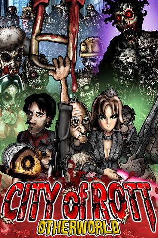 City Of Rott: Otherworld poster