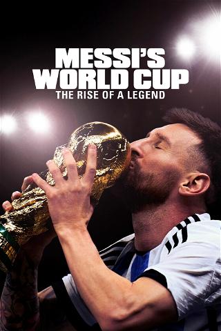 Messi’s World Cup: The Rise of a Legend poster