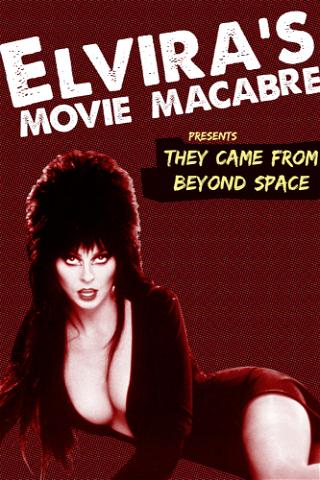 Elvira's Movie Macabre: They Came From Beyond Space poster