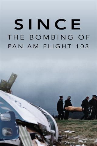 Since: The Bombing of Pan Am Flight 103 poster