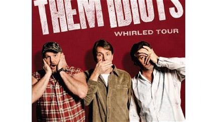 Them Idiots: Whirled Tour poster