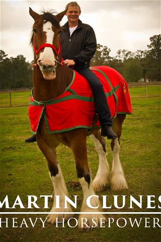 Martin Clunes: Heavy Horsepower poster