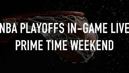 NBA Playoffs In-Game LIVE Prime Time Weekend poster