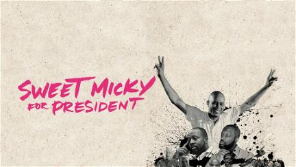 Sweet Micky for President poster