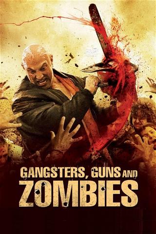 Gangsters, Guns  and Zombies poster