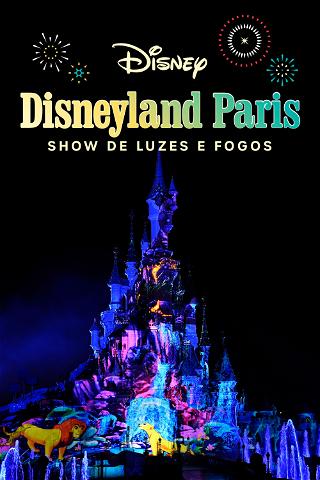 Disneyland Paris: Show de Luzes e Fogos poster