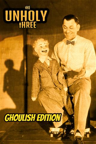 The Unholy Three: Ghoulish Edition poster