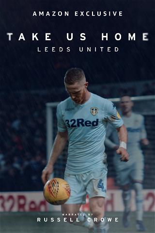 Take Us Home : Leeds United poster