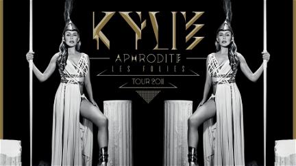 Kylie Minogue: Aphrodite Les Folies - Live in London poster