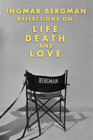 Ingmar Bergman: Reflections on Life, Death, and Love with Erland Josephson poster